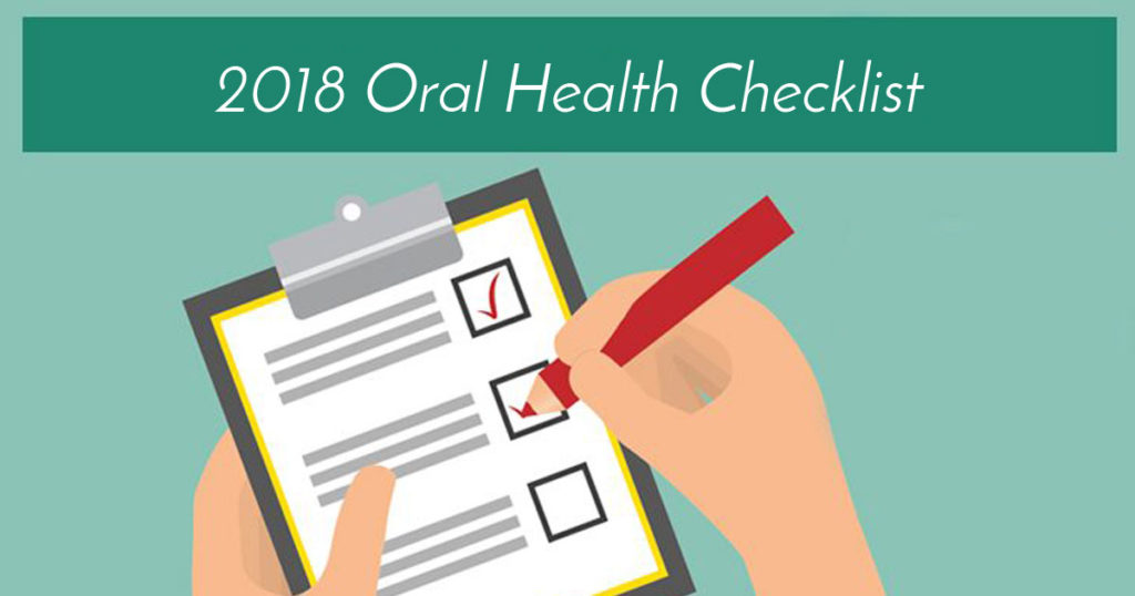 2018 Oral Health Checklist 2018 Oral Health Checklist