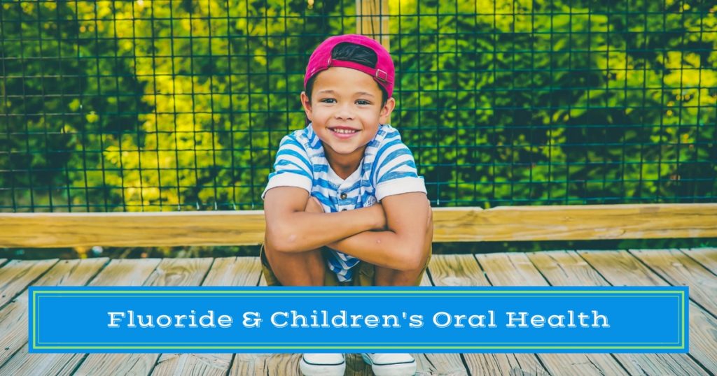Fluoride for Children's Oral Health Fluoride for Children's Oral Health