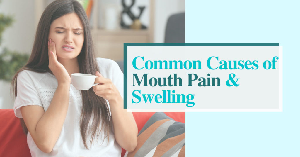 common causes of mouth pain and swelling causes of mouth pain swelling holding face