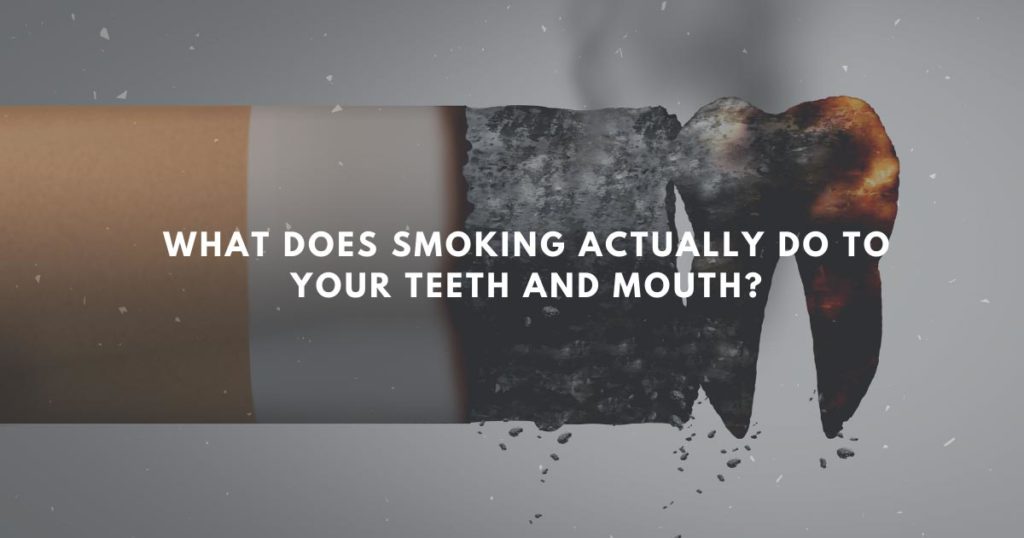 Cigarette Burning What Does Smoking Do To your Teeth